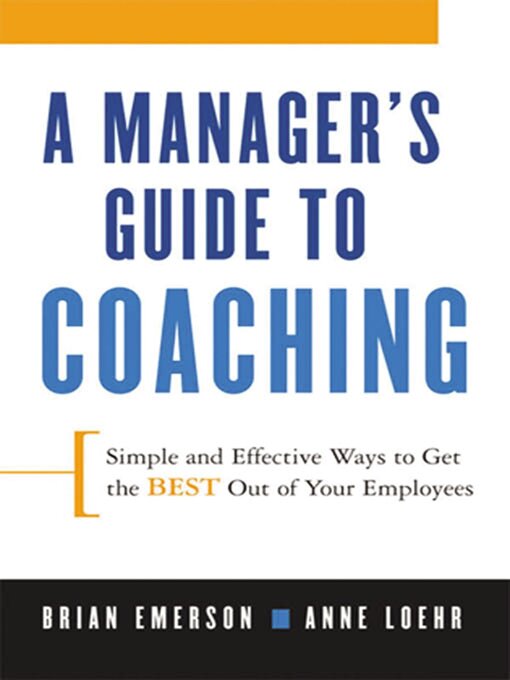 Title details for A Manager's Guide to Coaching by Anne Loehr - Available